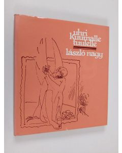 Kirjailijan Laszlo Nagy käytetty kirja Uhri kuumalle tuulelle : runoja ja runoelmia
