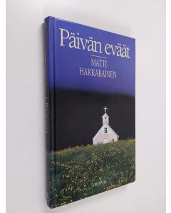 Kirjailijan Matti Hakkarainen käytetty kirja Päivän eväät