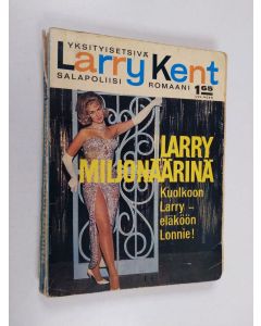 käytetty kirja Larry Kent : Larry miljonäärinä