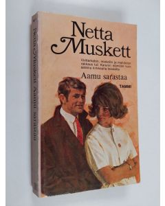 Kirjailijan Netta Muskett käytetty kirja Aamu sarastaa