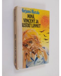Kirjailijan Mirjami Hietala käytetty kirja Minä, Vincent ja mustat linnut