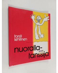 Kirjailijan Torsti Lehtinen käytetty kirja Nuorallatanssija