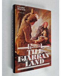 Kirjailijan Claire Rayner käytetty kirja Till fjärran land