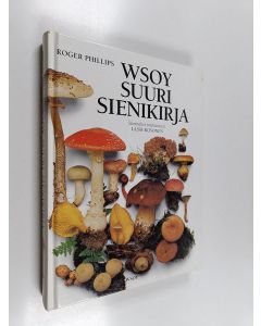 Kirjailijan Roger Phillips käytetty kirja WSOY suuri sienikirja