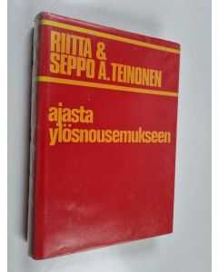 Kirjailijan Riitta Teinonen käytetty kirja Ajasta ylösnousemukseen : sata sanaa teologiaa