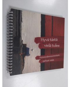 Kirjailijan Tapani Koiranen käytetty teos Hyvä tästä vielä tulee : perinnerakennusmestarin parhaat vinkit
