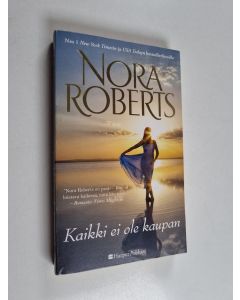 Kirjailijan Nora Roberts käytetty kirja Kaikki ei ole kaupan