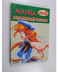 Kirjailijan Hikaru Hayashi käytetty kirja Studio Manga Osa 2 : Sarjakuvantekijän tehokurssi : Perustietoa hahmosuunnittelusta ja materiaaleista