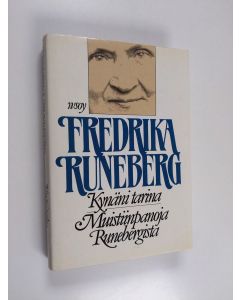 Kirjailijan Fredrika Runeberg käytetty kirja Kynäni tarina : Muistiinpanoja Runebergista (lyhennelmä)