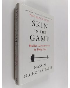 Kirjailijan Nassim Nicholas Taleb käytetty kirja Skin in the game : hidden asymmetries in daily life