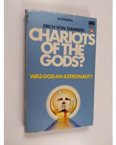 Kirjailijan Erich Von Däniken & Michael Heron käytetty kirja Chariots of the Gods? - Unsolved Mysteries of the Past