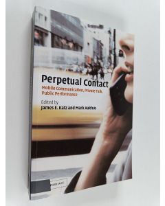 käytetty kirja Perpetual contact : mobile communication, private talk, public performance