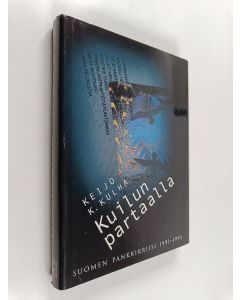 Kirjailijan Keijo K. Kulha käytetty kirja Kuilun partaalla : Suomen pankkikriisi 1991-1995
