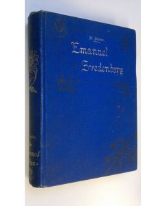 Kirjailijan M. Matter käytetty kirja Emanuel Svedenborg : hänen elämänsä ja oppinsa