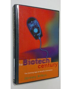 Kirjailijan Jeremy Rifkin käytetty kirja The Biotech Century : the coming age of genetic commerce