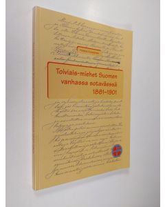 Kirjailijan Helena Karppinen käytetty kirja Toiviais-miehet Suomen vanhassa sotaväessä 1881-1901 (ERINOMAINEN)