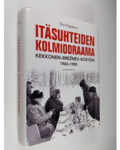 Kirjailijan Esa Seppänen käytetty kirja Itäsuhteiden kolmiodraama : Kekkonen-Breznev-Kosygin 1960-1980