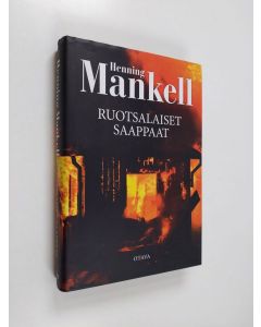 Kirjailijan Henning Mankell käytetty kirja Ruotsalaiset saappaat (ERINOMAINEN)