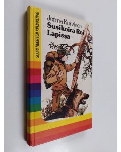 Kirjailijan Jorma Kurvinen käytetty kirja Susikoira Roi Lapissa