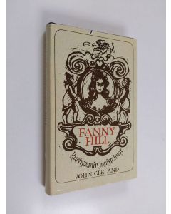 Kirjailijan John Cleland käytetty kirja Fanny Hill : kurtisaanin muistelmat