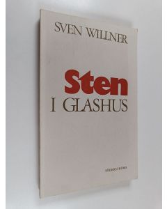 Kirjailijan Sven Willner käytetty kirja Sten i glashus : Minnen och funderingar
