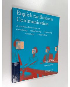 Kirjailijan Simon Sweeney käytetty kirja English for business communication : a short course consisting of five modules: cultural diversity and socialising, telephoning, presentations, meetings and negotiations : Student's book