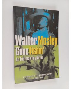 Kirjailijan Walter Mosley käytetty kirja Gone fishin'