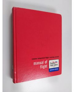 käytetty kirja Cessna integrated flight training system : manual of flight