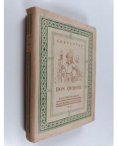 Kirjailijan Miguel de Cervantes Saavedra käytetty kirja Mielevä Hidalgo Don Quijote Manchalainen 1 : 2