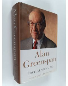 Kirjailijan Alan Greenspan käytetty kirja Turbulensens tid : utmaningar i en ny värld