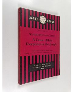 Kirjailijan W. Somerset Maugham käytetty kirja A casual affair ; Footprints in the jungle