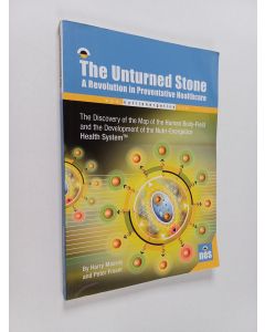 Kirjailijan Harry Massey & Peter Draser käytetty kirja The Unturned Stone - A Revolution in Preventative Healthcare : the Discovery of the Map of the Human Body-field and the Development of the Nutri-Energetics Health System