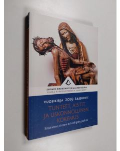 käytetty kirja Suomen kirkkohistoriallisen seuran vuosikirja 2019 = Yearbook of the Finnish society of church history 2019 : Tunteet, aistit ja uskonnollinen kokemus