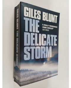 Kirjailijan Giles Blunt käytetty kirja The Delicate Storm