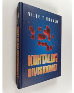 Kirjailijan Ville Tikkanen käytetty kirja Kohtalon divisioonat