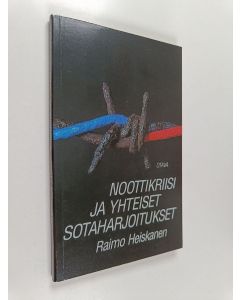 Kirjailijan Raimo Heiskanen käytetty kirja Noottikriisi ja yhteiset sotaharjoitukset