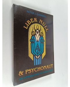 Kirjailijan Peter J. Carroll käytetty kirja Liber null and psychonaut : (two complete volumes)