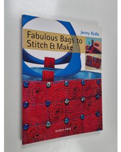 Kirjailijan Jenny Rolfe käytetty kirja Fabulous bags to stitch & make