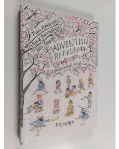 Kirjailijan Tuija Pyhäranta käytetty kirja Adventista ramadaniin : Uskonnolliset juhlat Suomessa