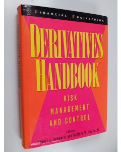 Kirjailijan Clifford W. Smith & Robert J. Schwartz käytetty kirja Derivatives Handbook - Risk Management and Control