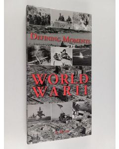 Kirjailijan Alex Hook käytetty kirja Defining moments : World war II