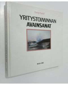 Kirjailijan Bengt Karlöf käytetty kirja Yritystoiminnan avainsanat
