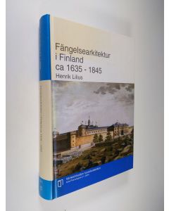 Kirjailijan Henrik Lilius käytetty kirja Fängelsearkitektur i Finland : ca 1635-1845 (tekijän omiste)