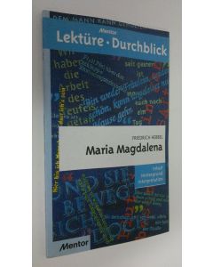 Kirjailijan von Angelika Ortmann-Kleindiek käytetty kirja Friedrich Hebbel - Maria Magdalena : Inhalt, Hintergrund, Interpretation