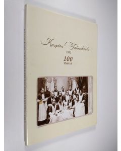 käytetty kirja Kuopion talouskoulu 100 vuotta