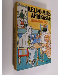 Kirjailijan William Boyd käytetty kirja Kelpo mies Afrikassa