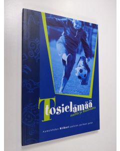 käytetty kirja Tosielämää meiltä ja maailmalta