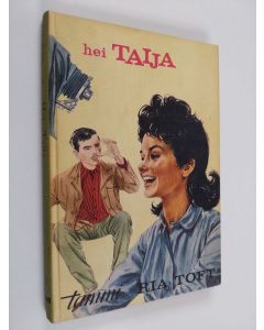 Kirjailijan Ria Toft käytetty kirja Hei, Taija