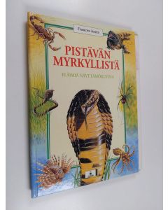 Kirjailijan Frances Jones käytetty kirja Pistävän myrkyllistä : eläimiä näyttämökuvina