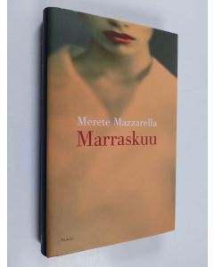 Kirjailijan Merete Mazzarella käytetty kirja Marraskuu (ERINOMAINEN)